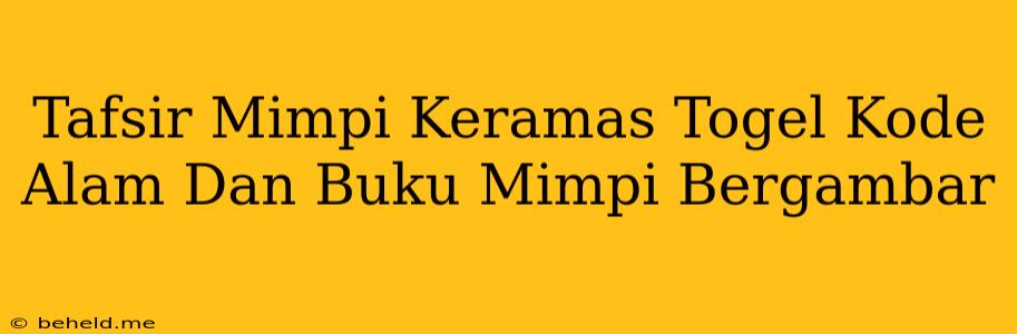 Tafsir Mimpi Keramas Togel Kode Alam Dan Buku Mimpi Bergambar