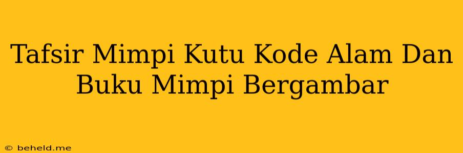 Tafsir Mimpi Kutu Kode Alam Dan Buku Mimpi Bergambar