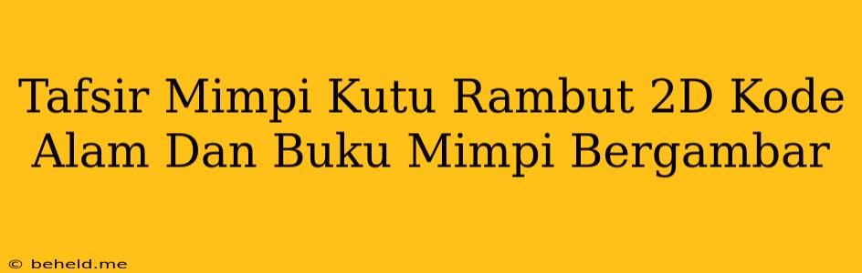 Tafsir Mimpi Kutu Rambut 2D Kode Alam Dan Buku Mimpi Bergambar