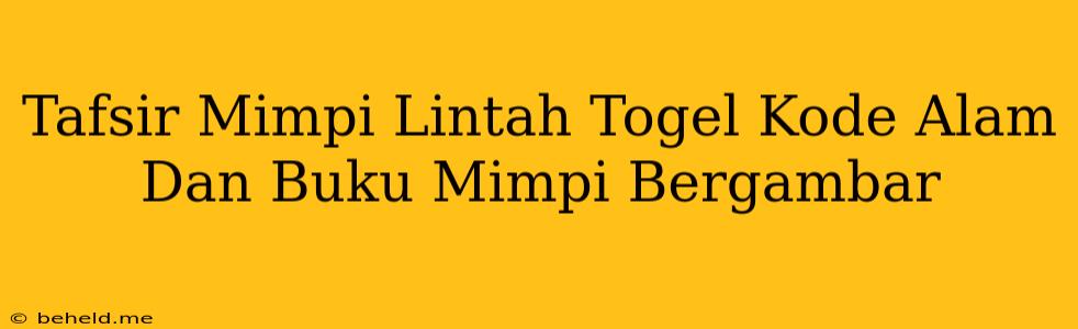 Tafsir Mimpi Lintah Togel Kode Alam Dan Buku Mimpi Bergambar