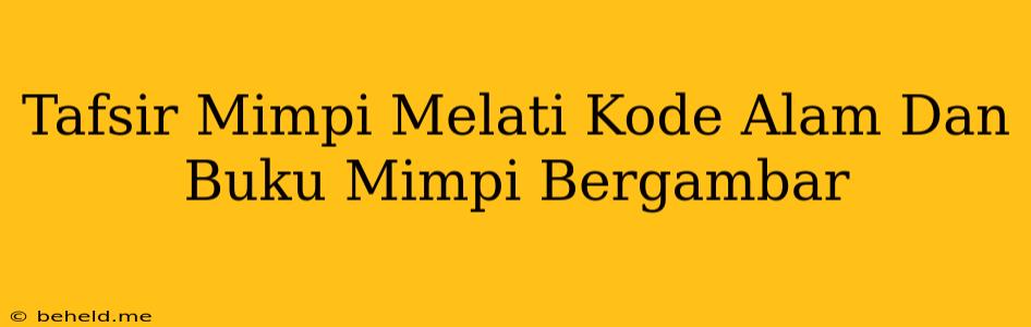 Tafsir Mimpi Melati Kode Alam Dan Buku Mimpi Bergambar