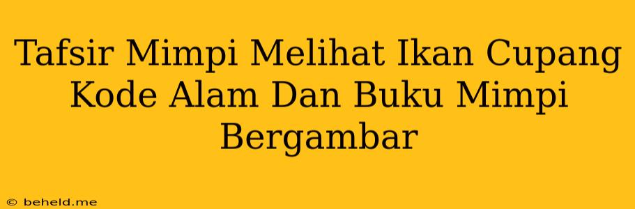 Tafsir Mimpi Melihat Ikan Cupang Kode Alam Dan Buku Mimpi Bergambar