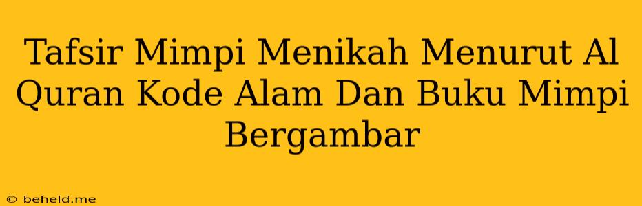 Tafsir Mimpi Menikah Menurut Al Quran Kode Alam Dan Buku Mimpi Bergambar