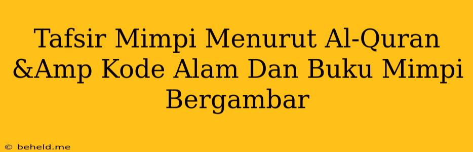 Tafsir Mimpi Menurut Al-Quran &Amp Kode Alam Dan Buku Mimpi Bergambar