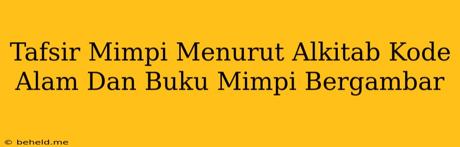 Tafsir Mimpi Menurut Alkitab Kode Alam Dan Buku Mimpi Bergambar