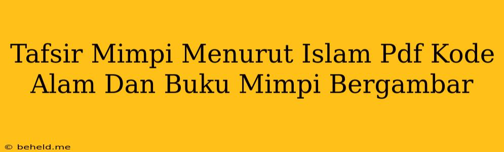 Tafsir Mimpi Menurut Islam Pdf Kode Alam Dan Buku Mimpi Bergambar