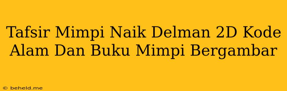 Tafsir Mimpi Naik Delman 2D Kode Alam Dan Buku Mimpi Bergambar