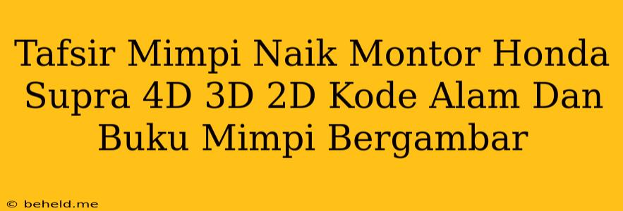 Tafsir Mimpi Naik Montor Honda Supra 4D 3D 2D Kode Alam Dan Buku Mimpi Bergambar