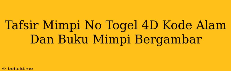 Tafsir Mimpi No Togel 4D Kode Alam Dan Buku Mimpi Bergambar