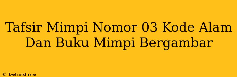 Tafsir Mimpi Nomor 03 Kode Alam Dan Buku Mimpi Bergambar