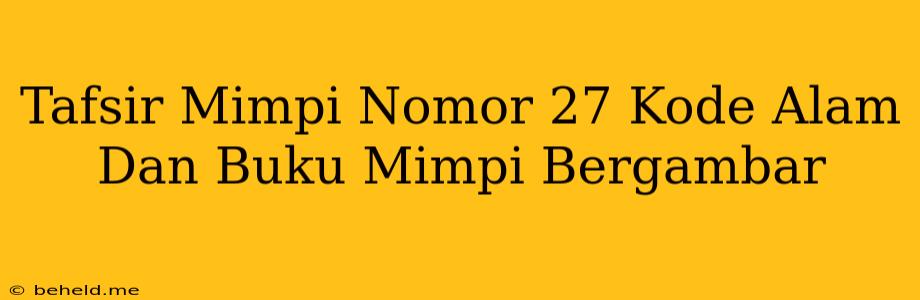 Tafsir Mimpi Nomor 27 Kode Alam Dan Buku Mimpi Bergambar