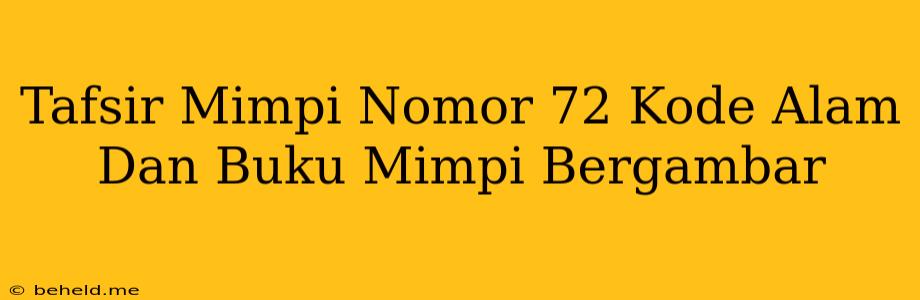 Tafsir Mimpi Nomor 72 Kode Alam Dan Buku Mimpi Bergambar