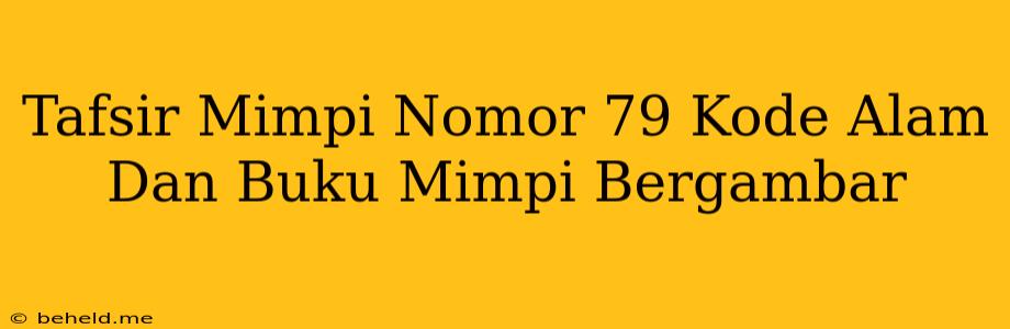 Tafsir Mimpi Nomor 79 Kode Alam Dan Buku Mimpi Bergambar