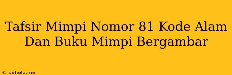 Tafsir Mimpi Nomor 81 Kode Alam Dan Buku Mimpi Bergambar