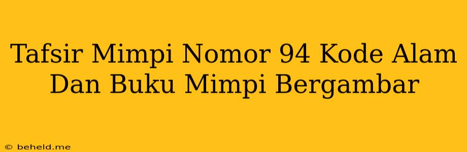 Tafsir Mimpi Nomor 94 Kode Alam Dan Buku Mimpi Bergambar