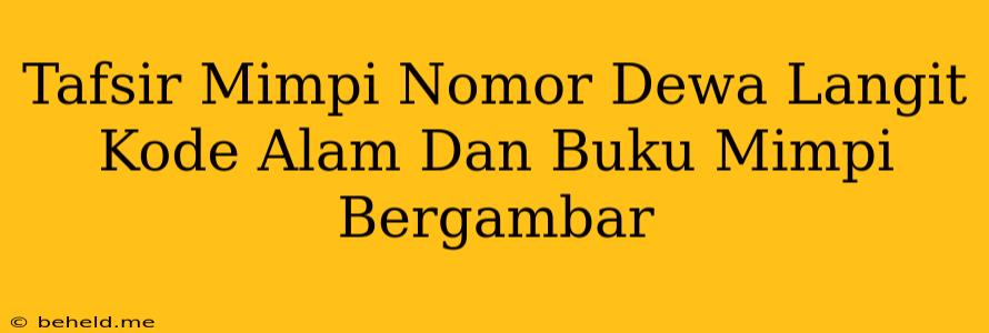 Tafsir Mimpi Nomor Dewa Langit Kode Alam Dan Buku Mimpi Bergambar