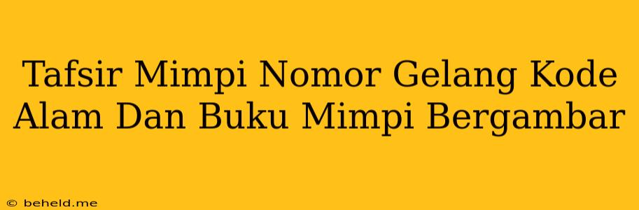 Tafsir Mimpi Nomor Gelang Kode Alam Dan Buku Mimpi Bergambar