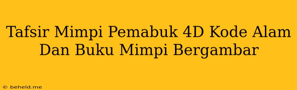 Tafsir Mimpi Pemabuk 4D Kode Alam Dan Buku Mimpi Bergambar