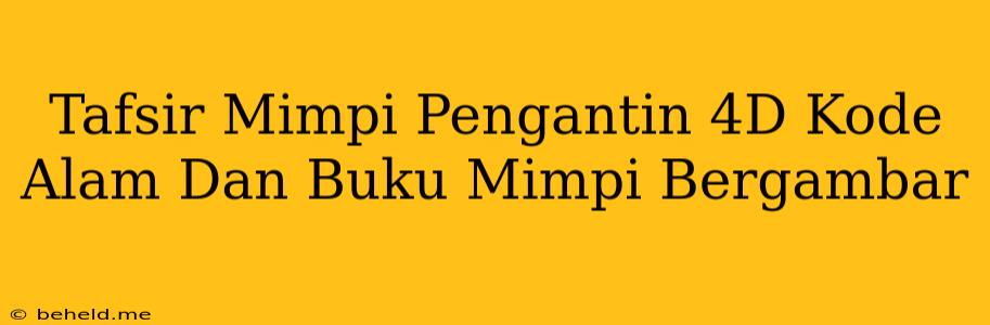 Tafsir Mimpi Pengantin 4D Kode Alam Dan Buku Mimpi Bergambar