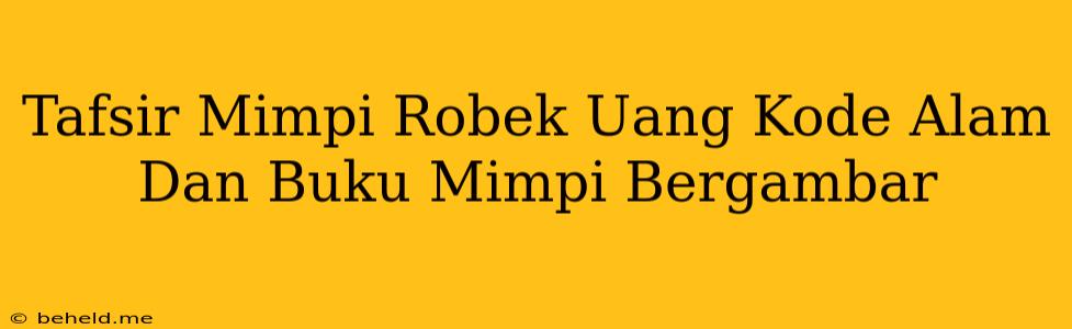 Tafsir Mimpi Robek Uang Kode Alam Dan Buku Mimpi Bergambar