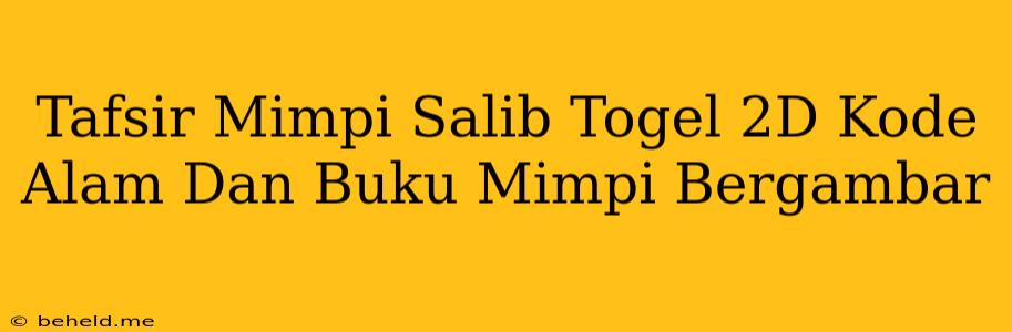 Tafsir Mimpi Salib Togel 2D Kode Alam Dan Buku Mimpi Bergambar