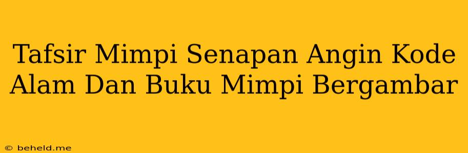 Tafsir Mimpi Senapan Angin Kode Alam Dan Buku Mimpi Bergambar