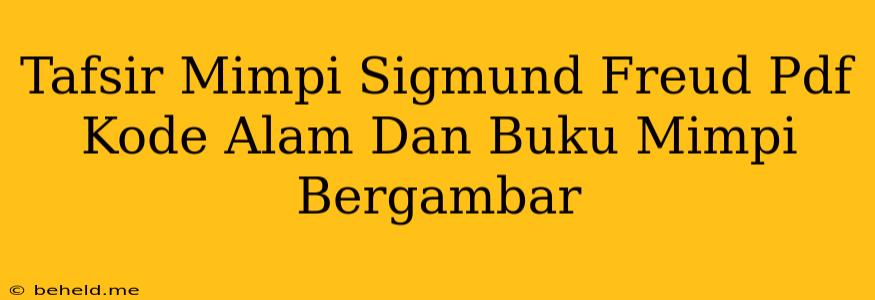 Tafsir Mimpi Sigmund Freud Pdf Kode Alam Dan Buku Mimpi Bergambar