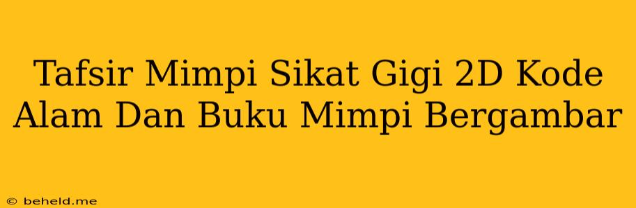 Tafsir Mimpi Sikat Gigi 2D Kode Alam Dan Buku Mimpi Bergambar