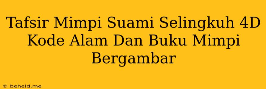 Tafsir Mimpi Suami Selingkuh 4D Kode Alam Dan Buku Mimpi Bergambar