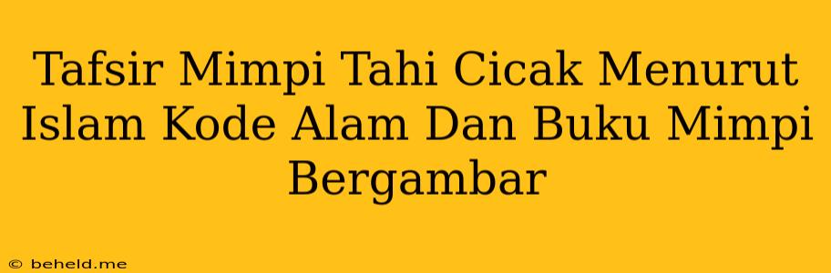 Tafsir Mimpi Tahi Cicak Menurut Islam Kode Alam Dan Buku Mimpi Bergambar