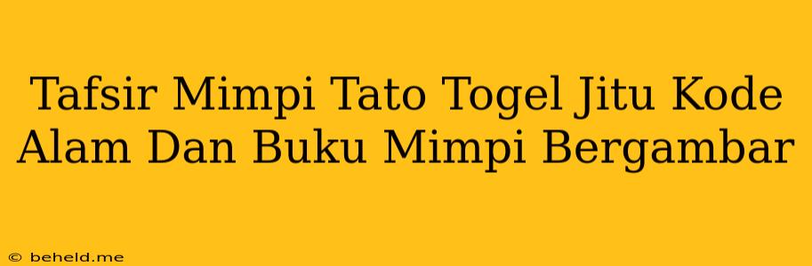 Tafsir Mimpi Tato Togel Jitu Kode Alam Dan Buku Mimpi Bergambar