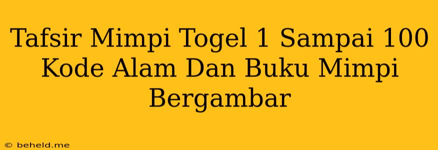 Tafsir Mimpi Togel 1 Sampai 100 Kode Alam Dan Buku Mimpi Bergambar