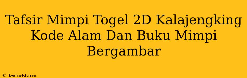 Tafsir Mimpi Togel 2D Kalajengking Kode Alam Dan Buku Mimpi Bergambar