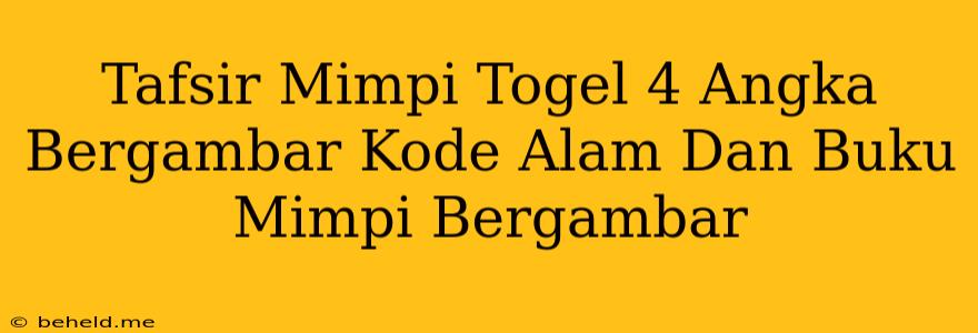 Tafsir Mimpi Togel 4 Angka Bergambar Kode Alam Dan Buku Mimpi Bergambar