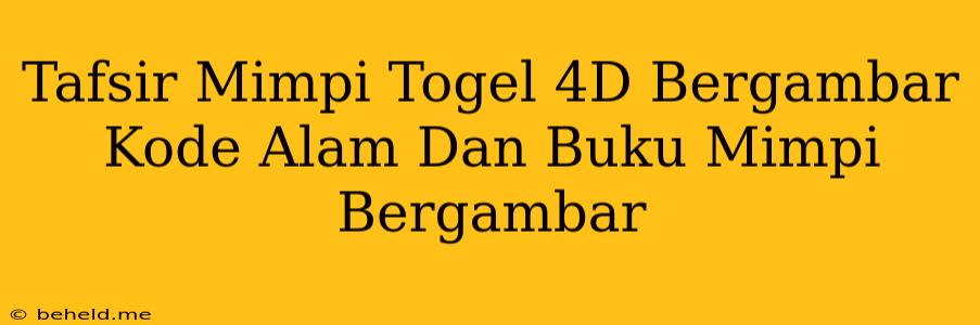 Tafsir Mimpi Togel 4D Bergambar Kode Alam Dan Buku Mimpi Bergambar