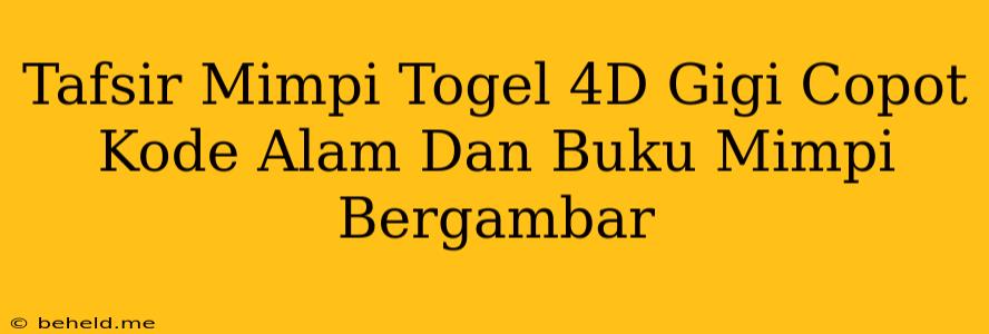 Tafsir Mimpi Togel 4D Gigi Copot Kode Alam Dan Buku Mimpi Bergambar