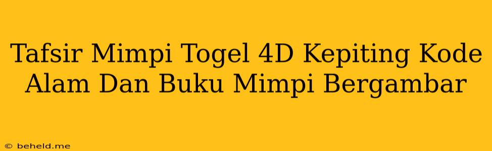 Tafsir Mimpi Togel 4D Kepiting Kode Alam Dan Buku Mimpi Bergambar