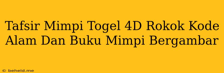 Tafsir Mimpi Togel 4D Rokok Kode Alam Dan Buku Mimpi Bergambar