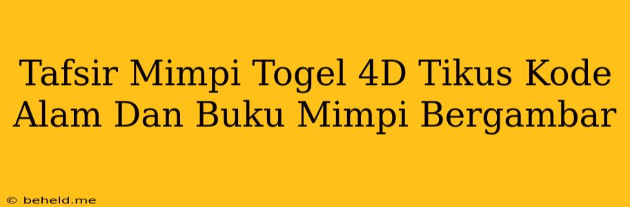 Tafsir Mimpi Togel 4D Tikus Kode Alam Dan Buku Mimpi Bergambar