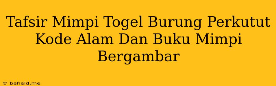 Tafsir Mimpi Togel Burung Perkutut Kode Alam Dan Buku Mimpi Bergambar