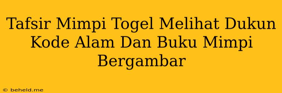 Tafsir Mimpi Togel Melihat Dukun Kode Alam Dan Buku Mimpi Bergambar