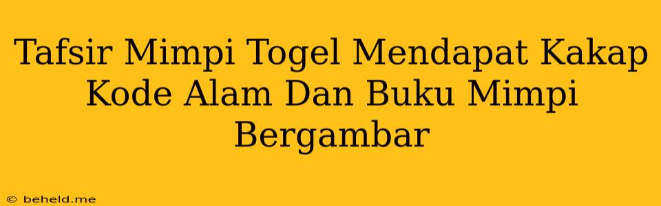 Tafsir Mimpi Togel Mendapat Kakap Kode Alam Dan Buku Mimpi Bergambar