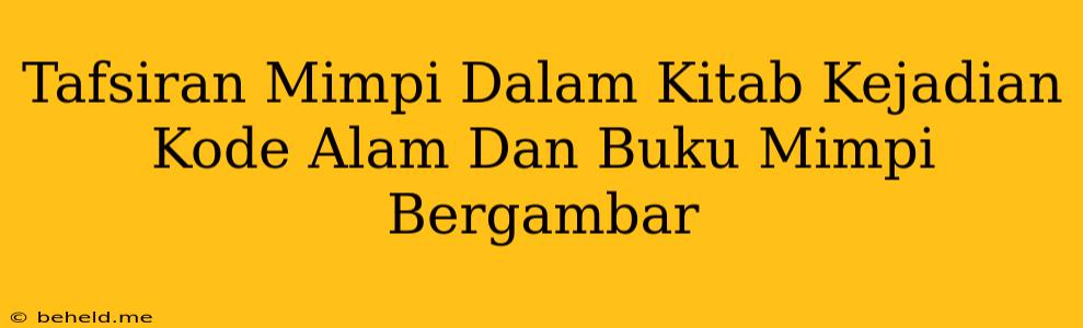 Tafsiran Mimpi Dalam Kitab Kejadian Kode Alam Dan Buku Mimpi Bergambar