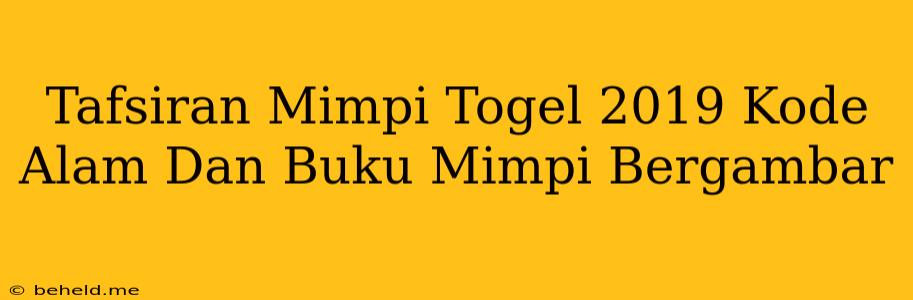 Tafsiran Mimpi Togel 2019 Kode Alam Dan Buku Mimpi Bergambar