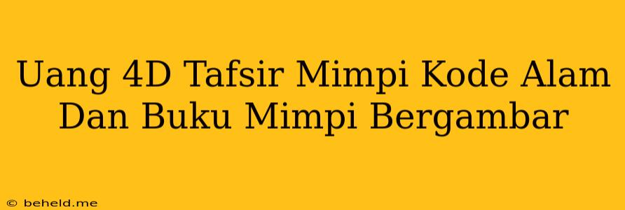 Uang 4D Tafsir Mimpi Kode Alam Dan Buku Mimpi Bergambar